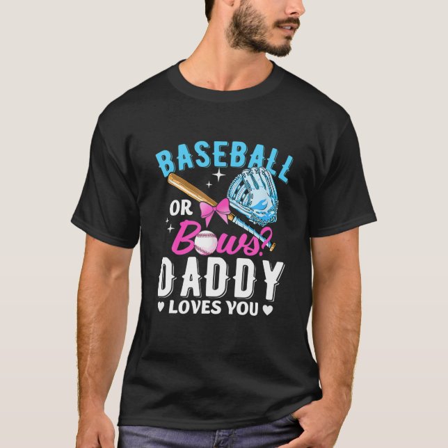 Baseball oder Bows Daddy Lieben Sie Geschlecht off T-Shirt (Vorderseite)