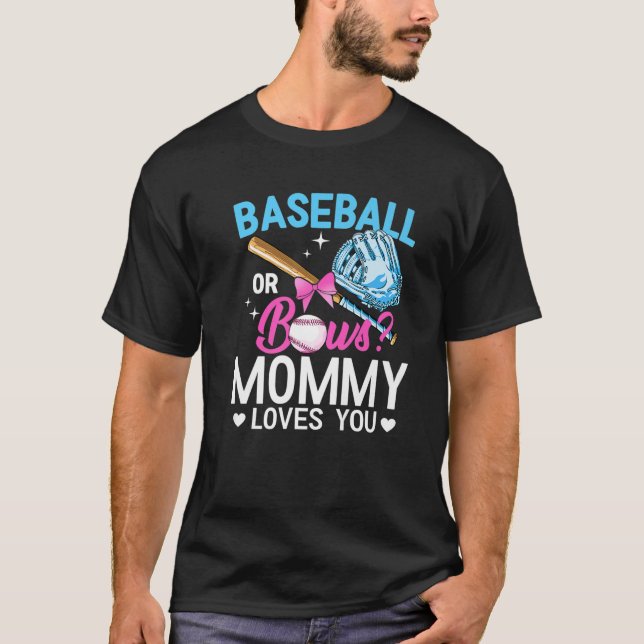 Baseball oder Bows Mami-Lieben Sie Geschlecht offe T-Shirt (Vorderseite)