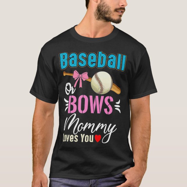 Baseball oder Bows Mami-Lieben Sie Geschlecht vor  T-Shirt (Vorderseite)