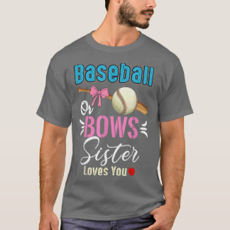 Baseball oder Bows Sister-Lieben, die Sie Geschlec T-Shirt