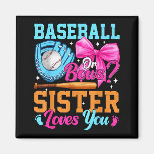 Baseball Oder Schleifen Deine Schwester Liebt Dich Magnet