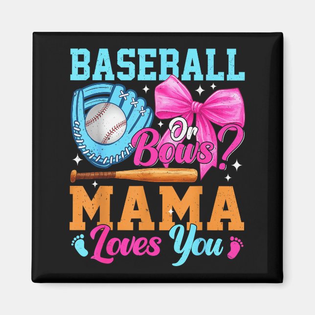 Baseball Or Bows Your Mama Loves You Gender Reveal Magnet (Vorne)