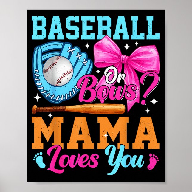 Baseball Or Bows Your Mama Loves You Gender Reveal Poster (Vorne)
