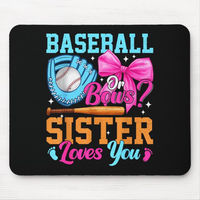 Baseball Or Bows Your Sister Loves You Gender Reve Mousepad (Vorne)