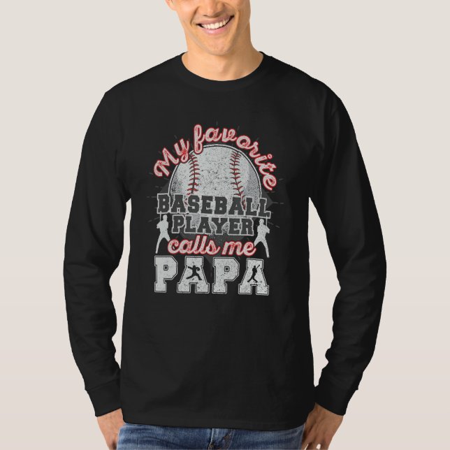Baseball Papa Dad My Favorite Baseball Player Call T-Shirt (Vorderseite)