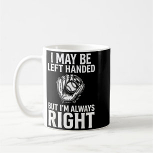 Baseball Pitcher Ich bin vielleicht Linkshänder, a Kaffeetasse