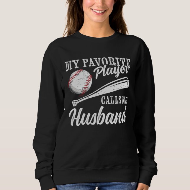 Baseball Player Coaching My Favorite Player Calls  Sweatshirt (Vorderseite)