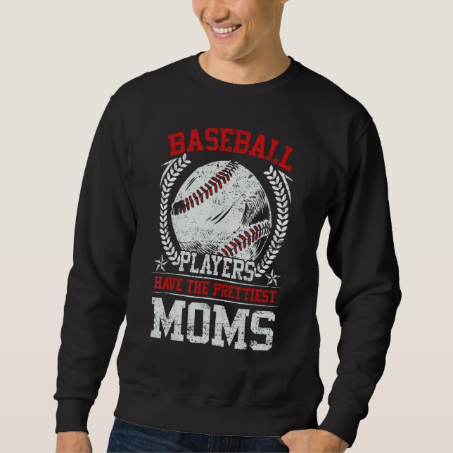 Baseball Players Have The Prettiest Moms Girls Boy Sweatshirt (Vorderseite)