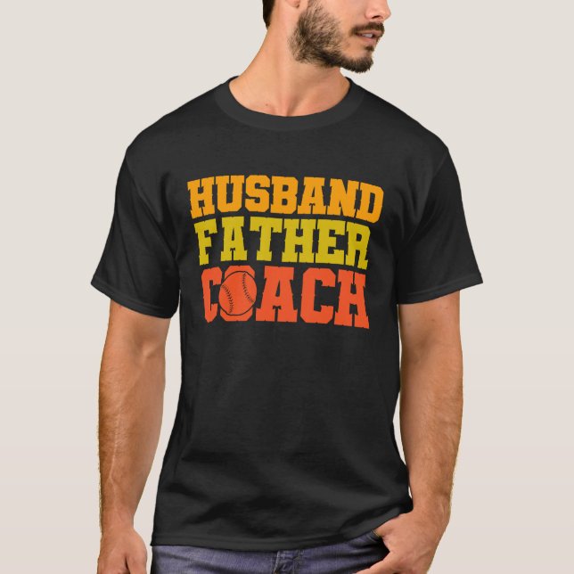 Baseball quote Husband father coach T-Shirt (Vorderseite)