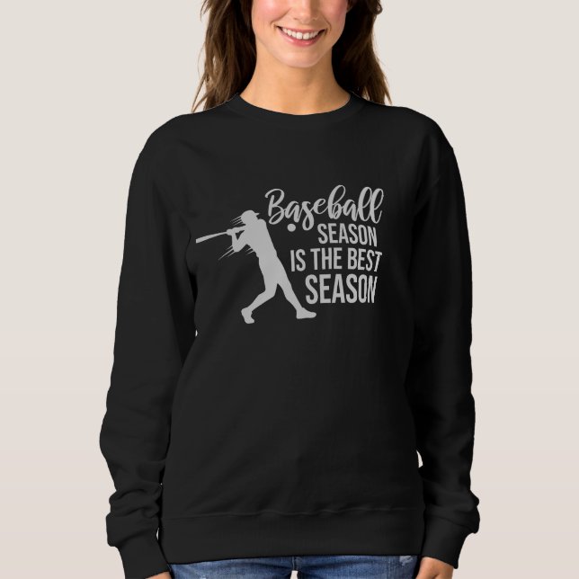 Baseball Season Is The Best Season Fan Sport Game Sweatshirt (Vorderseite)