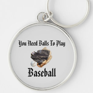 Baseball Sie brauchen Balls Funny Logo, Schlüsselanhänger