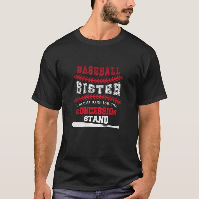Baseball Sister Just Here For Concession Game Day T-Shirt (Vorderseite)