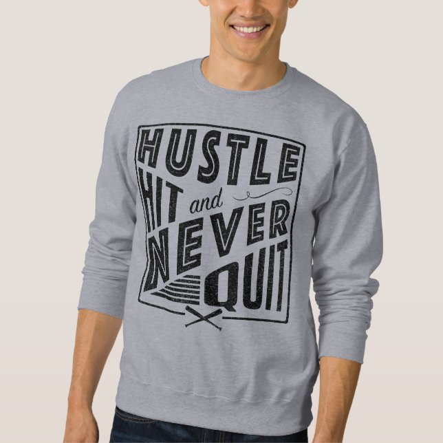 Baseball Softball Hustle Hit & Nie kündigen Sweatshirt (Vorderseite)