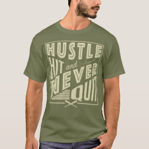Baseball Softball Hustle Hit & Nie kündigen T-Shirt