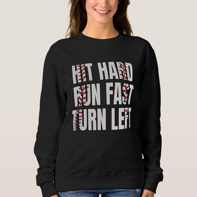 Baseball Softball Player Hit Hard Run Fast Turn Le Sweatshirt (Vorderseite)