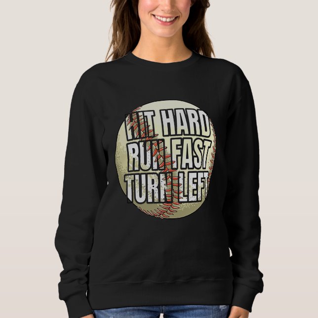 Baseball Softball Player Hit Hard Run Fast Turn Le Sweatshirt (Vorderseite)