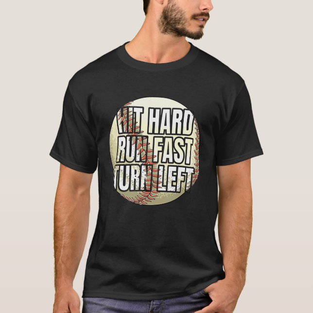Baseball Softball Player Hit Hard Run Fast Turn Le T-Shirt (Vorderseite)