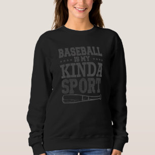 Baseball Sportfan Baseball ist mein Kinda Sport Sweatshirt