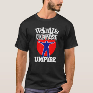 Baseball Umpire Tokest Blue Ever T-Shirt