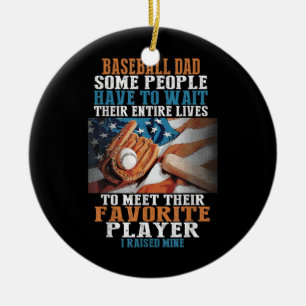 Baseball-Vater einige Leute müssen warten Keramik Ornament