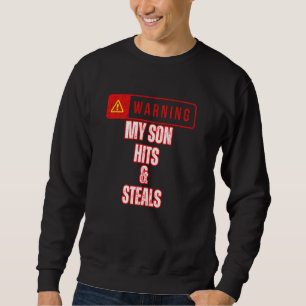Baseball warnt meine Sohn Hits and Steals Parent B Sweatshirt