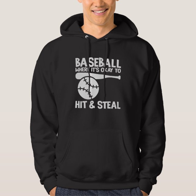 Baseball Where It s Okay To Hit & Steal Athlete Ca Hoodie (Vorderseite)