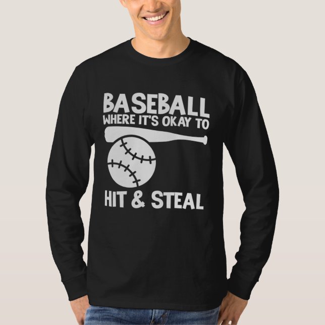 Baseball Where It s Okay To Hit & Steal Athlete Ca T-Shirt (Vorderseite)