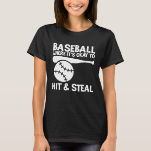 Baseball, wo es okay ist, den Athleten zu treffen T-Shirt