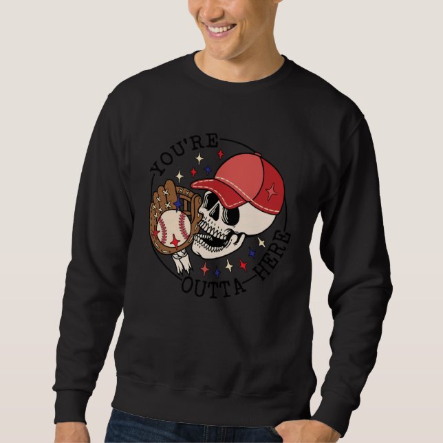 Baseball You re Outta Here Ball Park Skull Basebal Sweatshirt (Vorderseite)