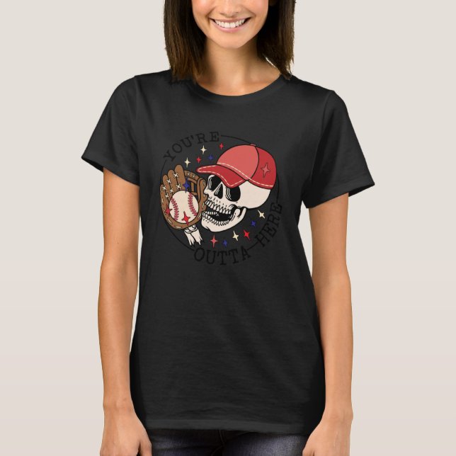 Baseball You re Outta Here Ball Park Skull Basebal T-Shirt (Vorderseite)
