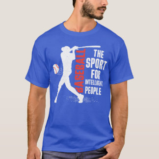 Baseballhe Sport For Intelligent People Sport Fa f T-Shirt
