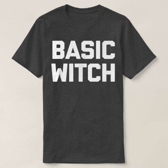 Basic Witch  Funny Saying Sarcastic Cute Cool Witc T-Shirt (Design vorne)