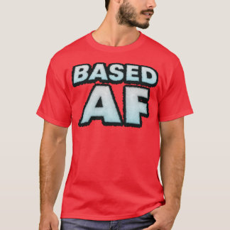 BASIERTER AF T-Shirt