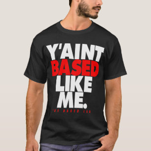 BASIERTER LABRADOR Y'is basiert nicht wie ich - T-Shirt