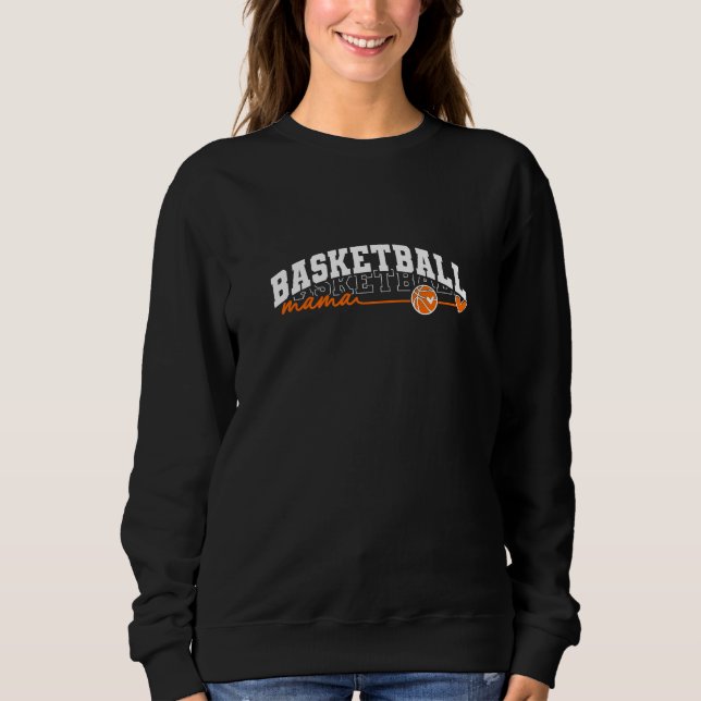 Basket Ball Mama Mutter Tagesgeschenk für Mama Sweatshirt (Vorderseite)