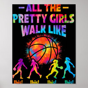 Basketball Alle Hübschen Mädchen laufen so für Wom Poster