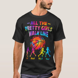 Basketball Alle hübschen Mädchen laufen so T-Shirt