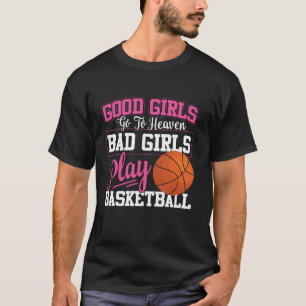 Basketball Ball Girl Weibliche Gute Mädchen gehen  T-Shirt