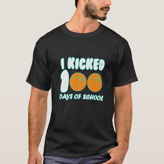 Basketball Ball I Kicked 100 Days of School Teache T-Shirt (Vorderseite)