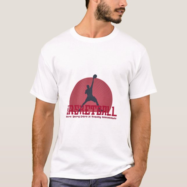 Basketball, bei dem Extra völlig akzeptabel ist T-Shirt (Vorderseite)