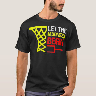 Basketball-Bracket-Geschenk Lasse der Wahnsinn Beg T-Shirt