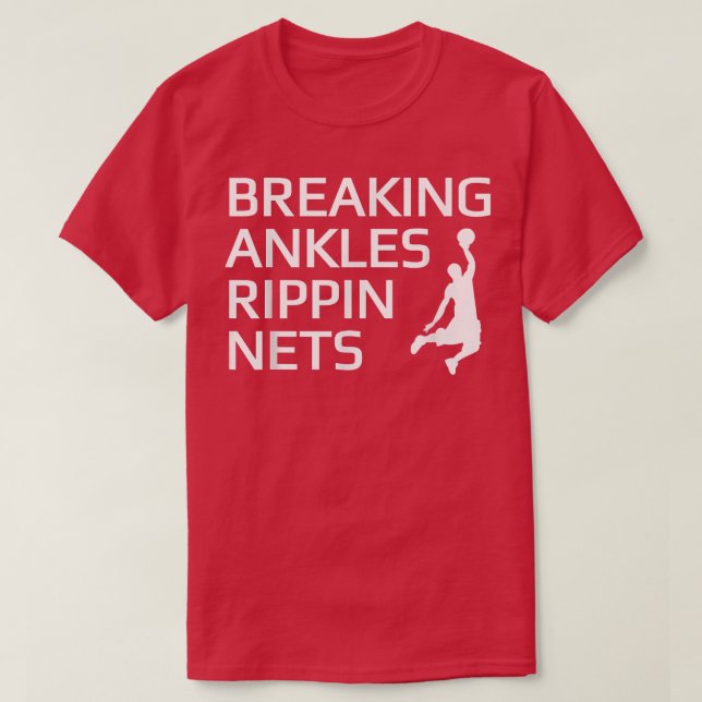 Basketball Breaking Ankles Rippin Nets T-Shirt (Design vorne)