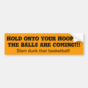 Basketball Bumper Stickers Hold Onto Your Hoops Autoaufkleber