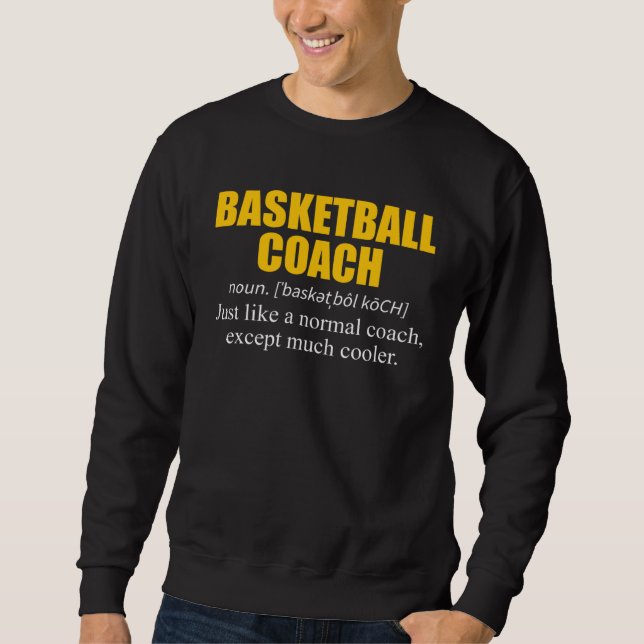 Basketball Coach Definition Team Sweatshirt (Vorderseite)