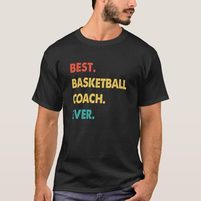 Basketball Coach Retro Best Basketball Coach Ever T-Shirt (Vorderseite)