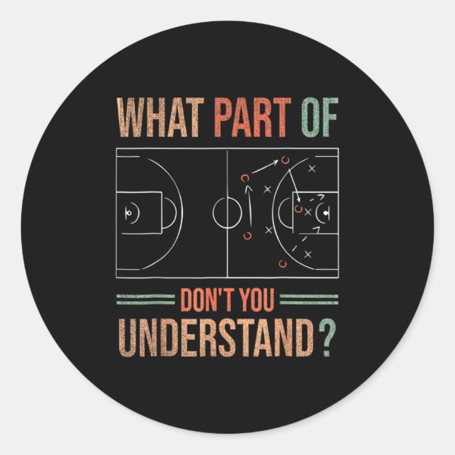 Basketball Coach What Part Of Dont You Understand  Runder Aufkleber (Vorderseite)