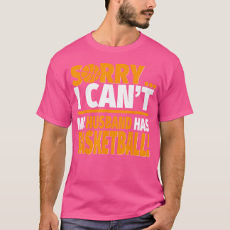 Basketball-Coach's oder Ehefrau-Shirt - Sorry T-Shirt