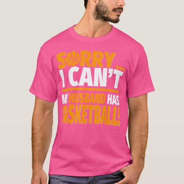 Basketball-Coach's oder Ehefrau-Shirt - Sorry T-Shirt (Vorderseite)