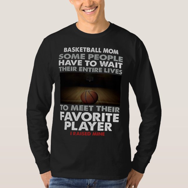 Basketball Dad Some People Have To Wait Their Enti T-Shirt (Vorderseite)
