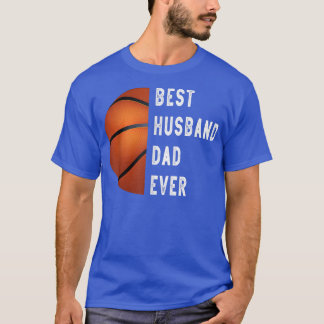 Basketball Funny Best Husband Vater Ever Father's  T-Shirt